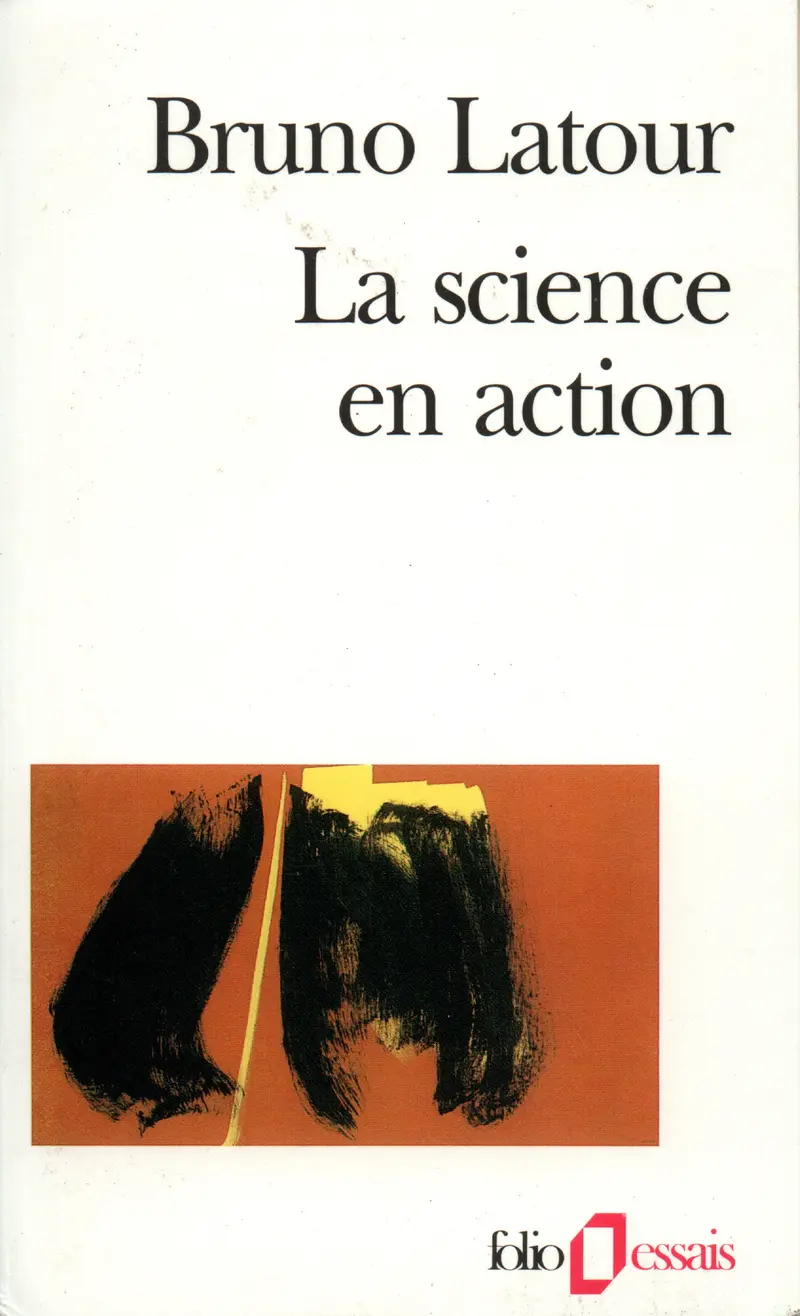 La Science en action - Bruno Latour