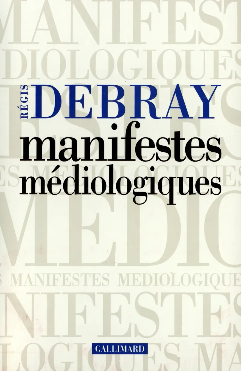 Manifestes médiologiques - Régis Debray