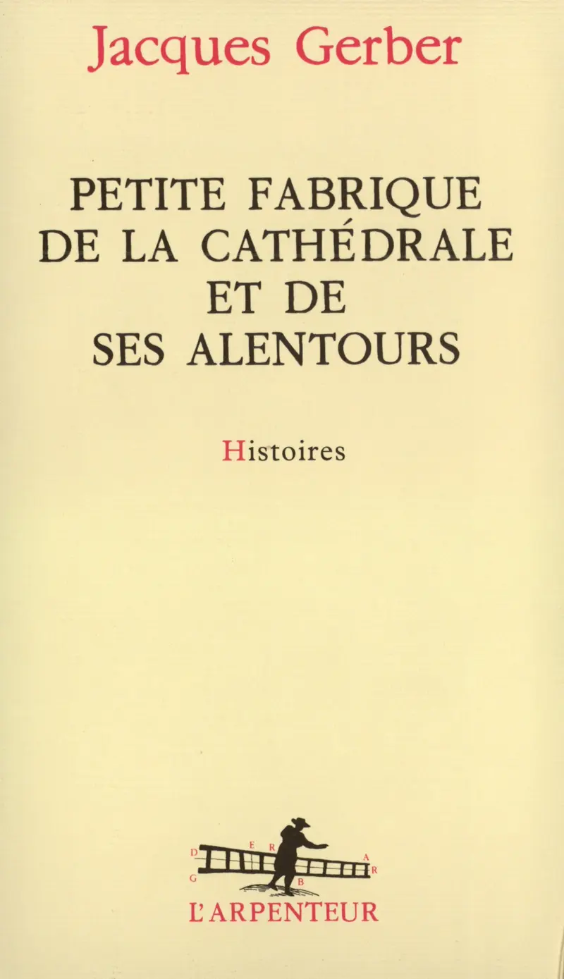 Petite fabrique de la cathédrale et de ses alentours - Jacques Gerber