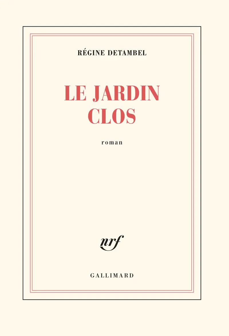Le Jardin clos - Régine Detambel