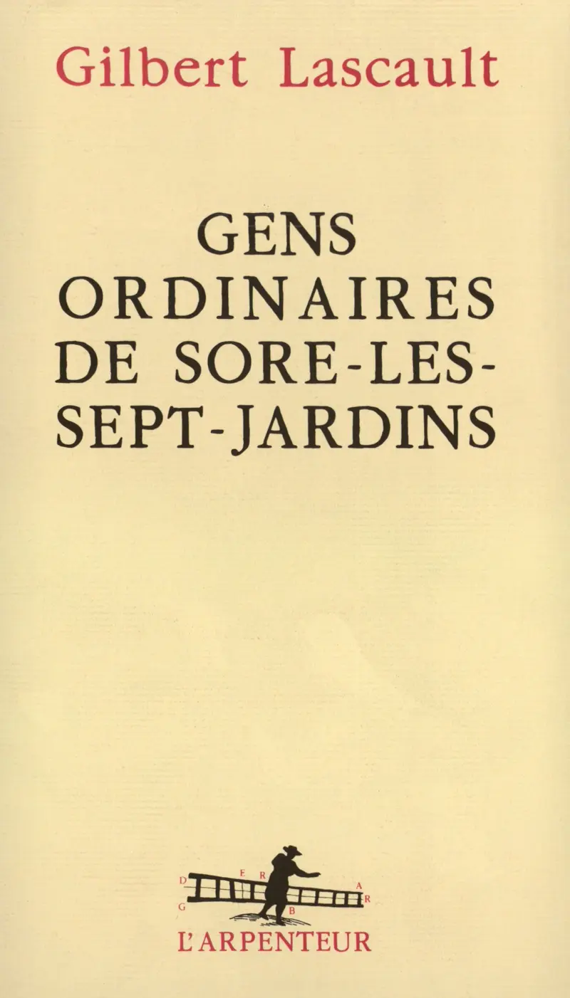 Gens ordinaires de Sore-les-Sept-Jardins - Gilbert Lascault