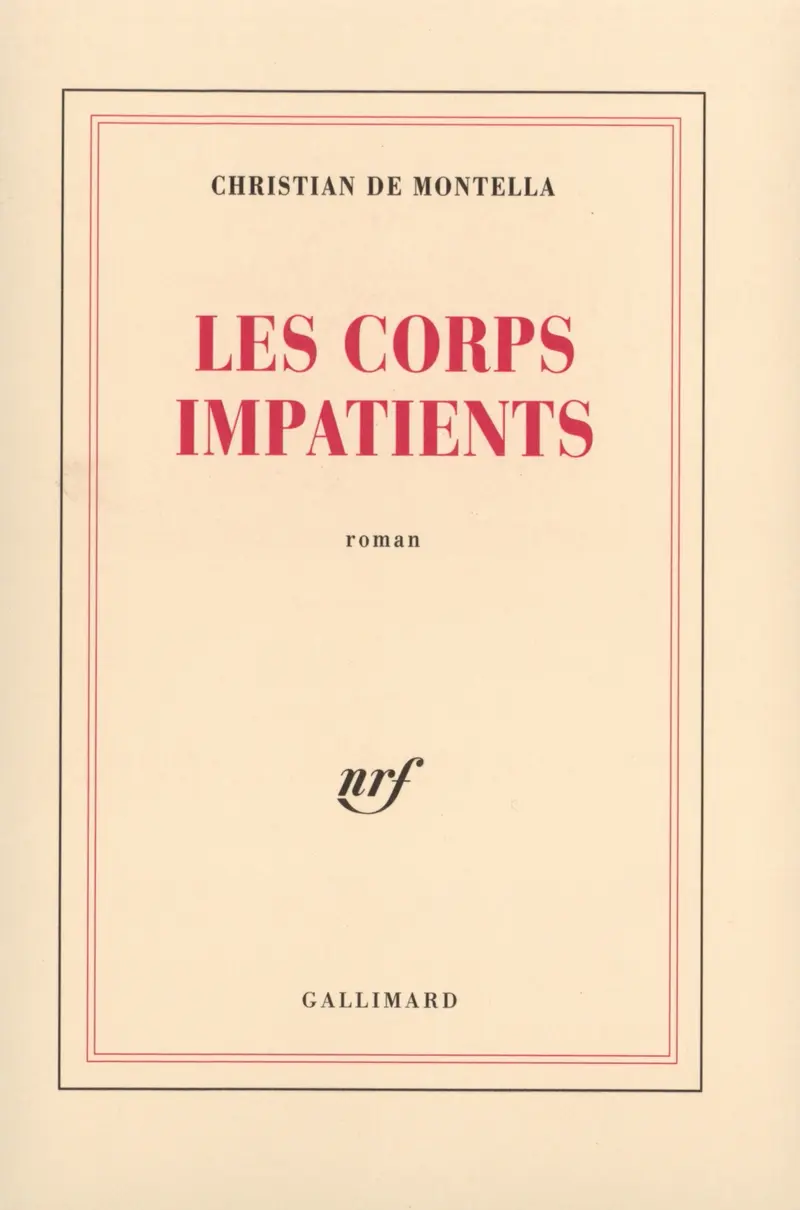 Les corps impatients - Christian de Montella