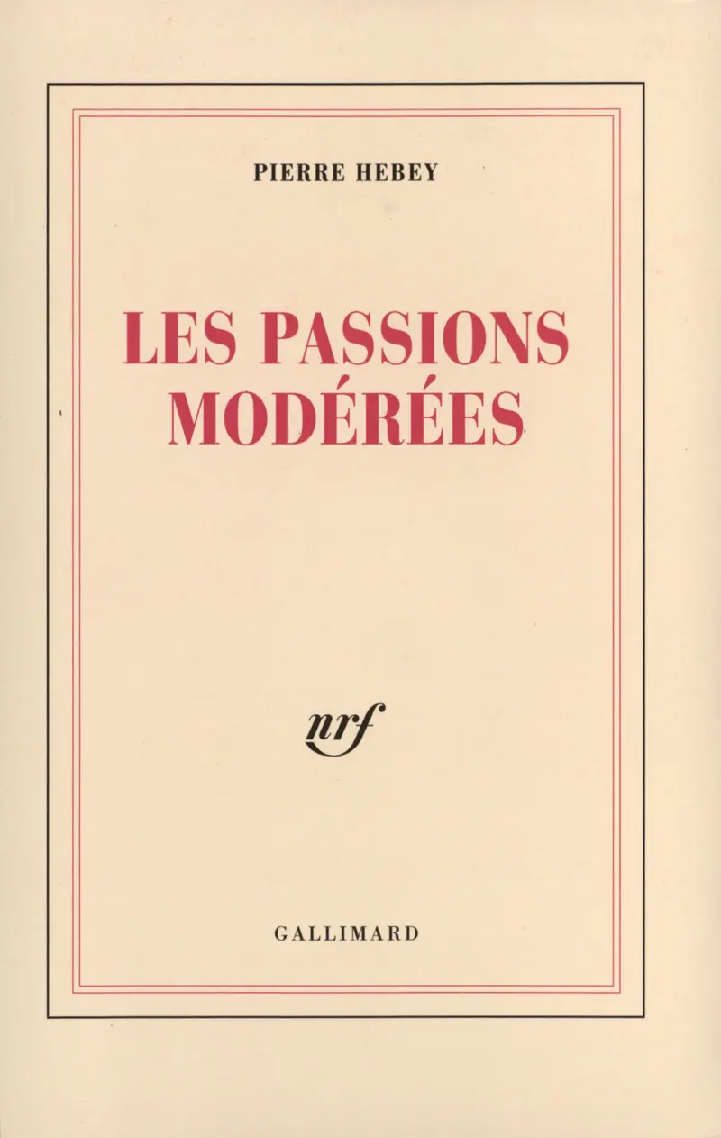 Les passions modérées - Pierre Hebey
