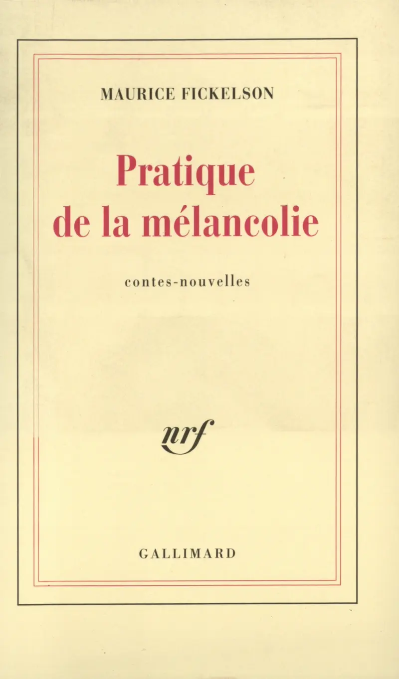 Pratique de la mélancolie - Maurice Fickelson