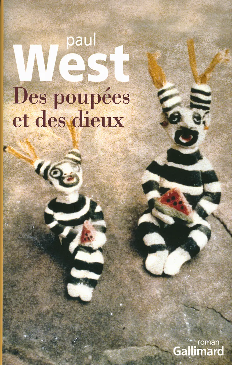 Des poupées et des dieux - Paul West