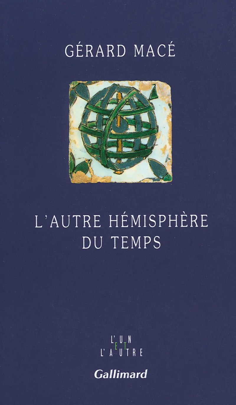 L'Autre hémisphère du temps - Gérard Macé