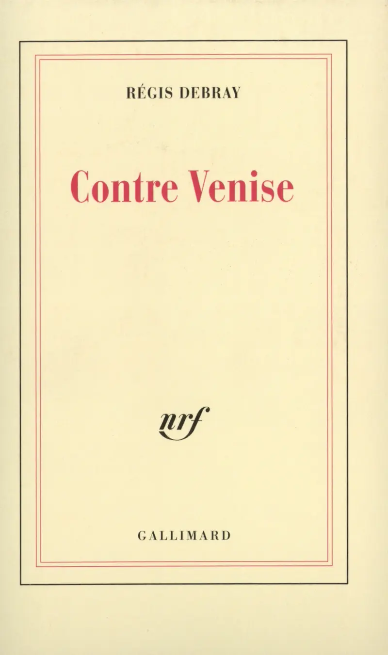 Contre Venise - Régis Debray