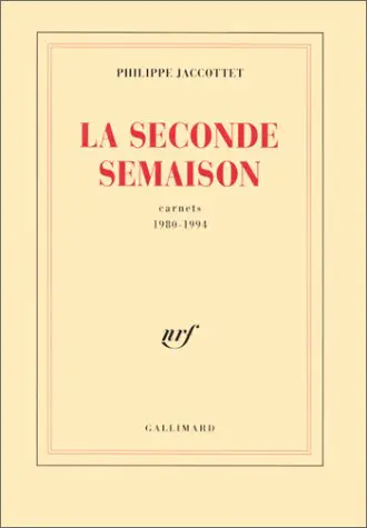La Seconde Semaison - Philippe Jaccottet