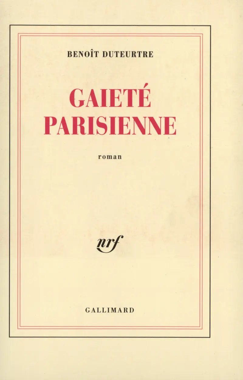 Gaieté parisienne - Benoît Duteurtre