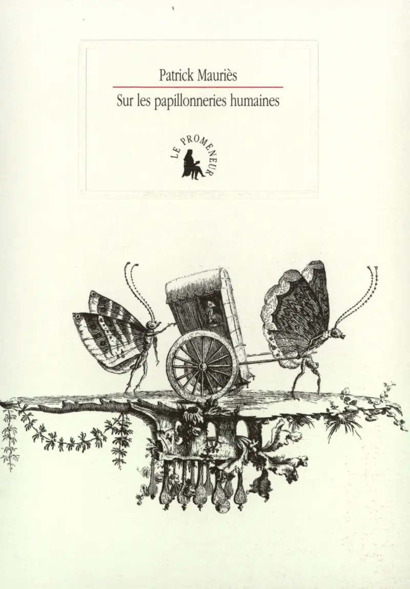 Sur les papillonneries humaines - Patrick Mauriès
