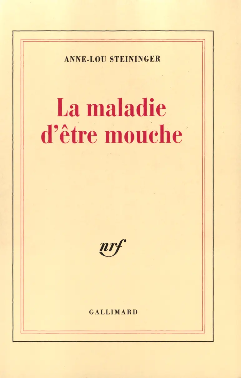 La Maladie d'être mouche - Anne-Lou Steininger