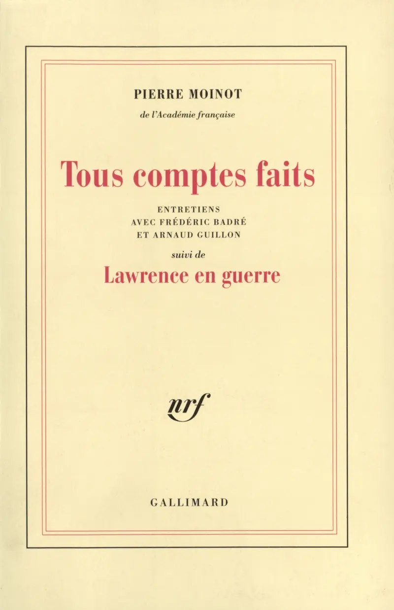 Tous comptes faits suivi de Lawrence en guerre - Pierre Moinot - Frédéric Badré - Arnaud Guillon
