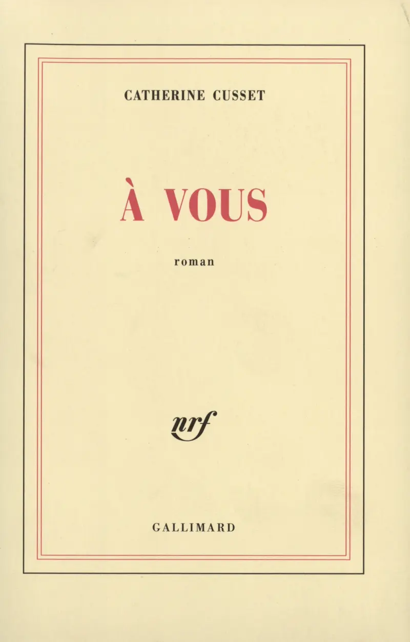 À vous - Catherine Cusset
