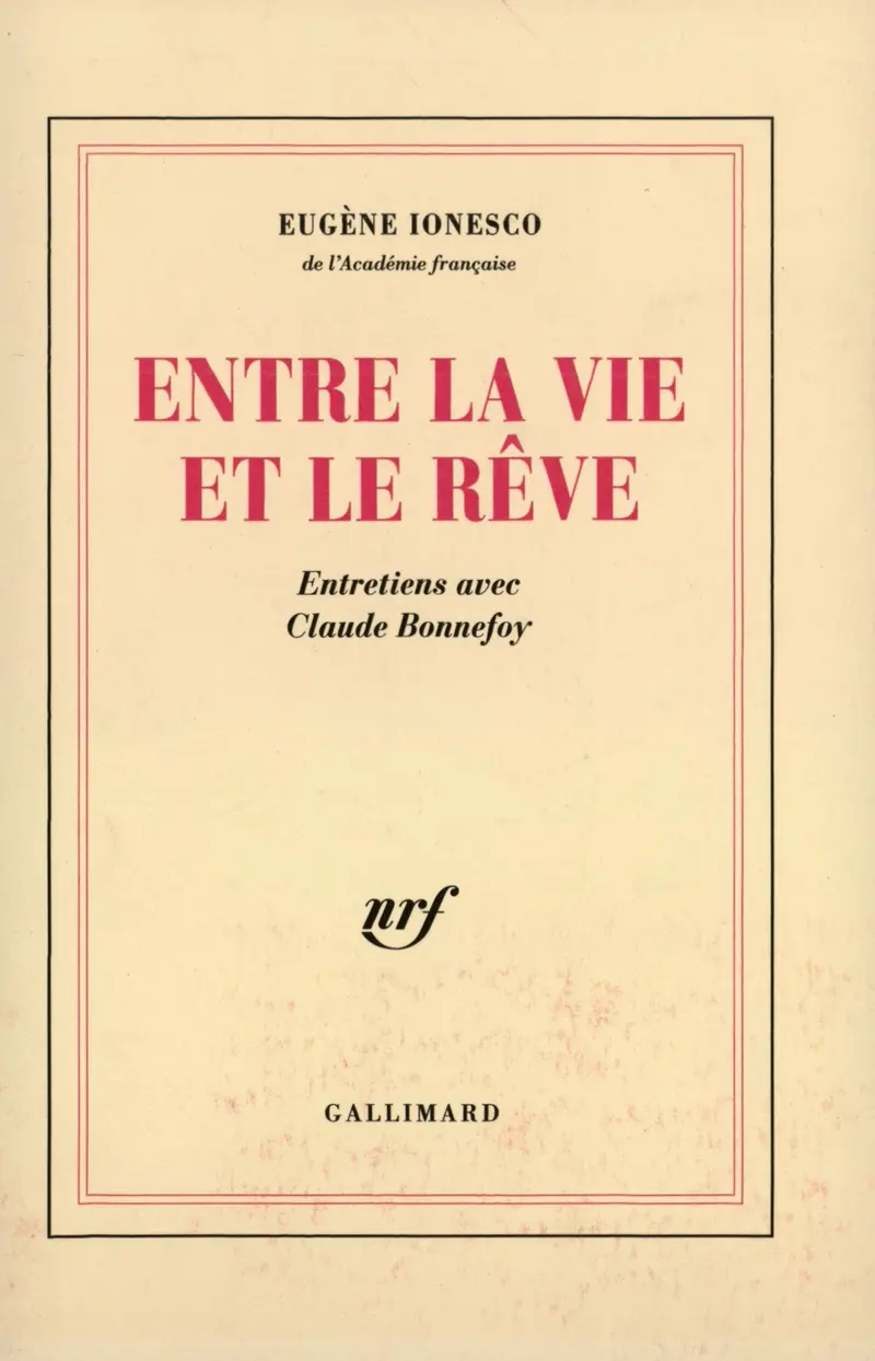 Entre la vie et le rêve - Eugène Ionesco - Claude Bonnefoy