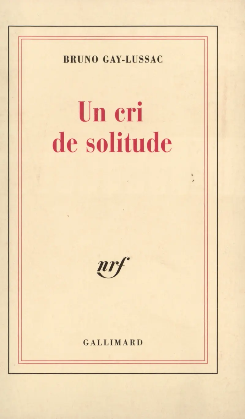 Un Cri de solitude - Bruno Gay-Lussac