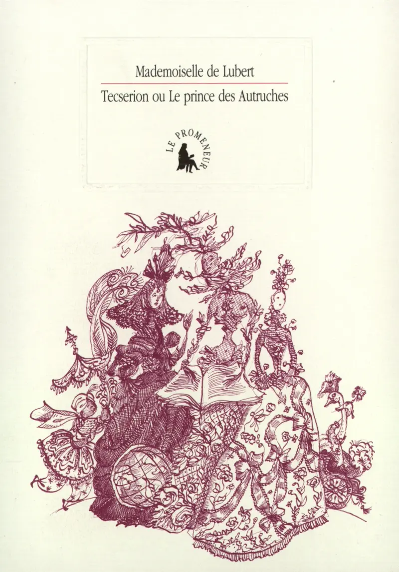 Tecserion [Sec et Noir] ou La princesse des Fleurs et le prince des Autruches - Mademoiselle de Lubert - Christian Lacroix