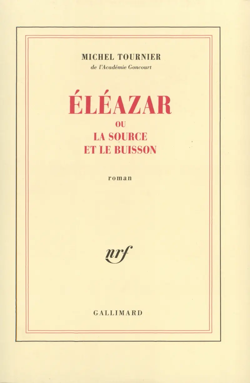 Éléazar ou La Source et le Buisson - Michel Tournier