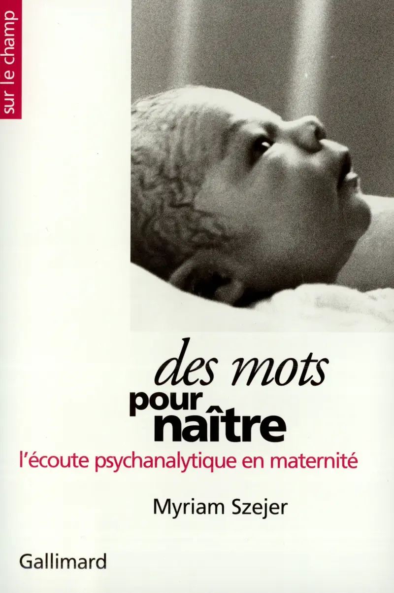 Des Mots pour naître - Myriam Szejer