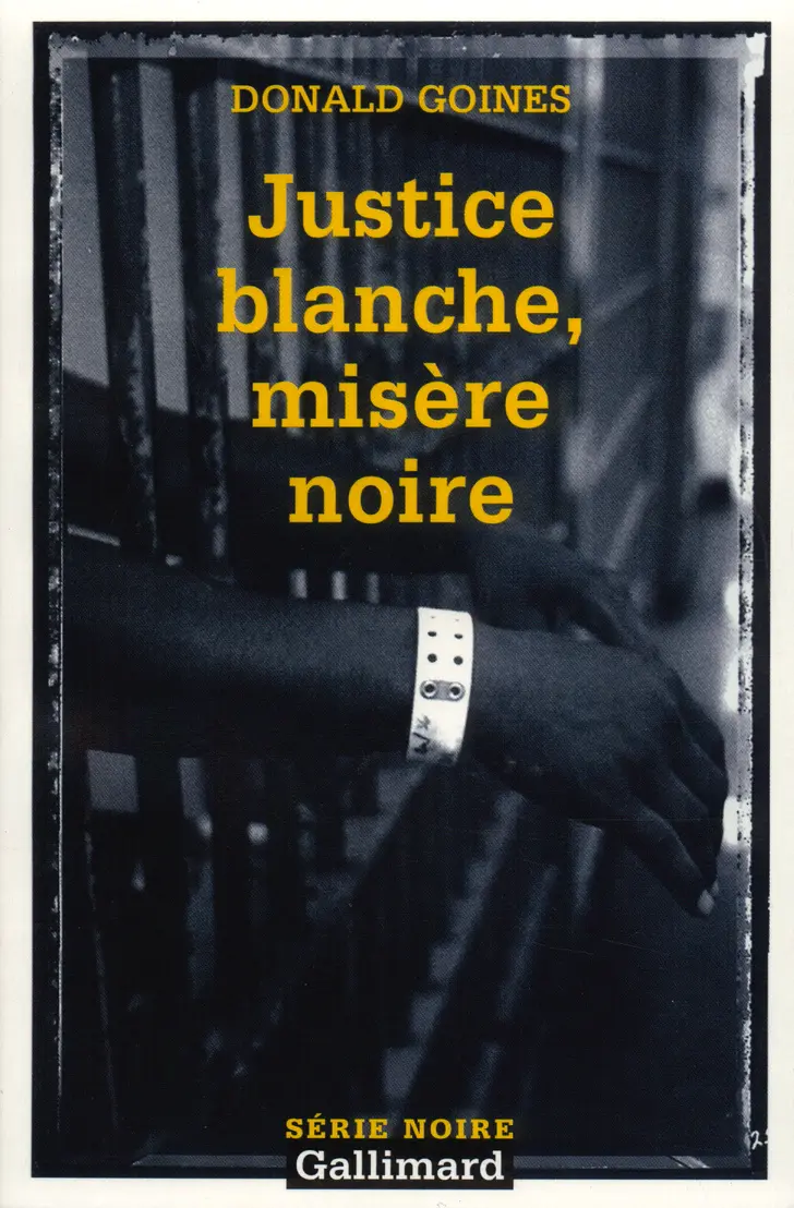 Justice blanche, misère noire - Donald Goines