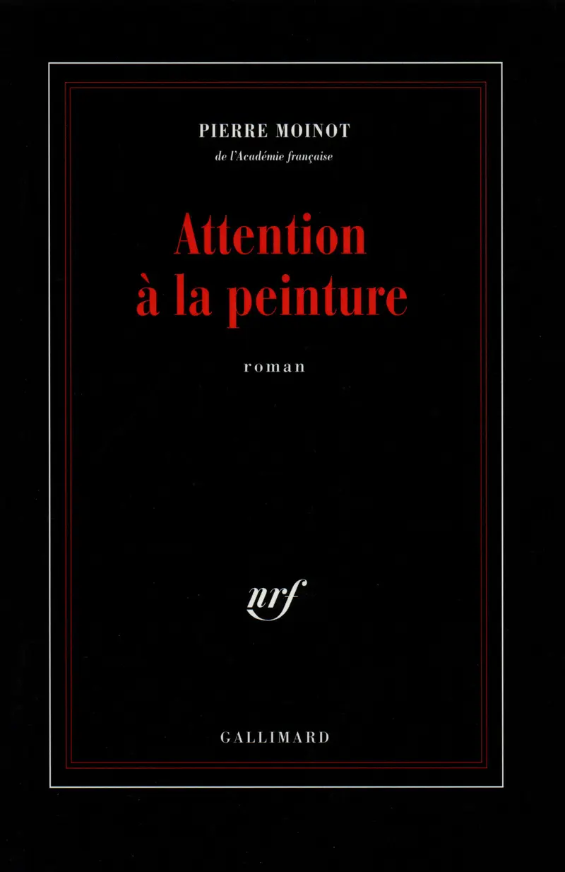 Attention à la peinture - Pierre Moinot