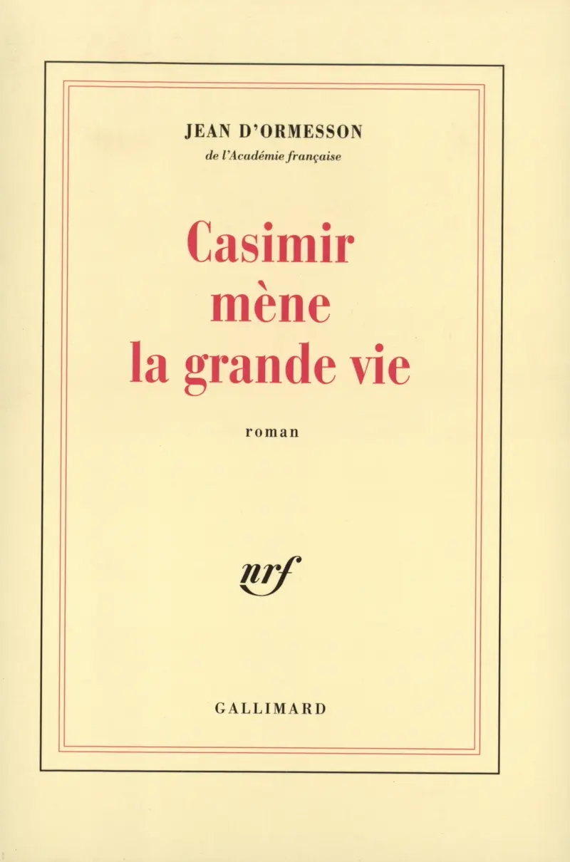 Casimir mène la grande vie - Jean d' Ormesson