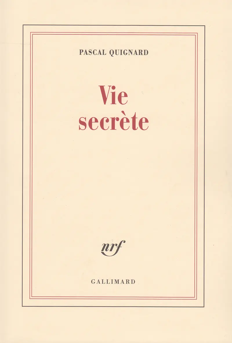 Vie secrète - Pascal Quignard