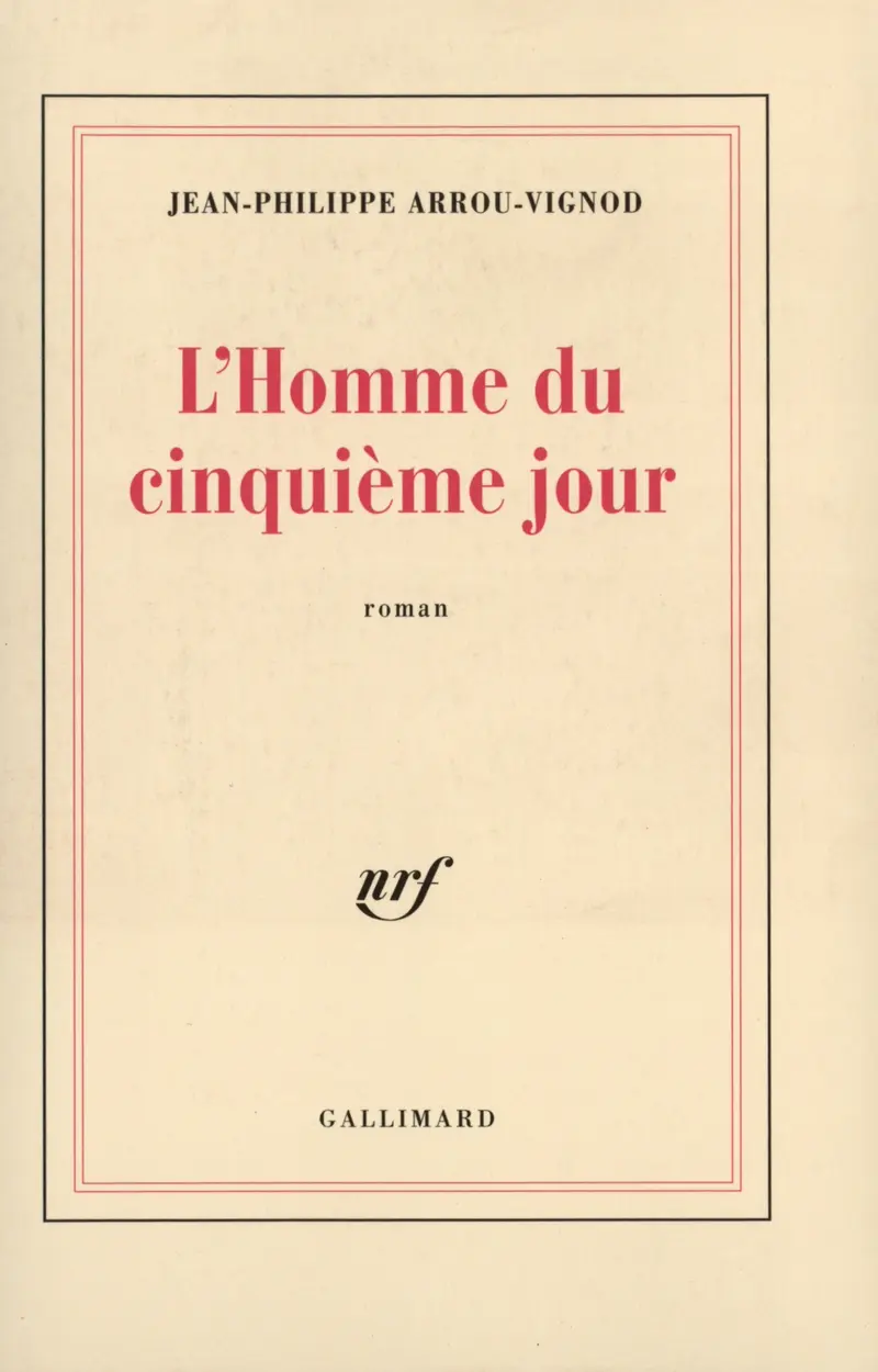 L'Homme du cinquième jour - Jean-Philippe Arrou-Vignod