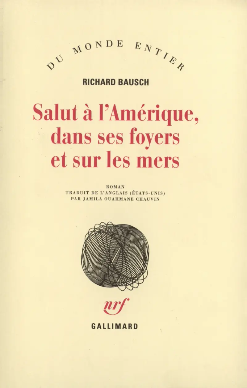 Salut à l'Amérique, dans ses foyers et sur les mers - Richard Bausch