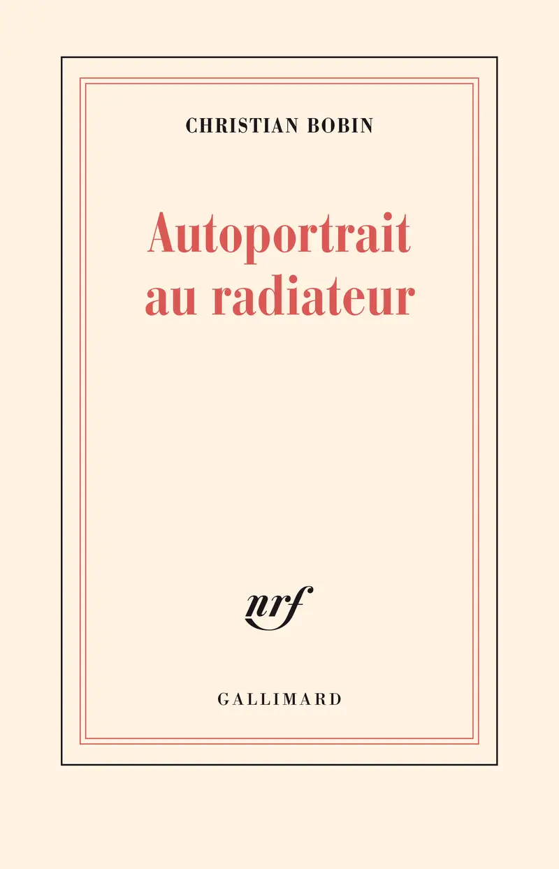 Autoportrait au radiateur - Christian Bobin