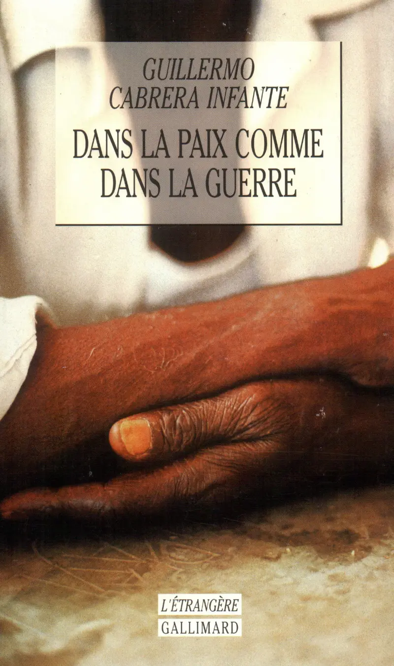 Dans la paix comme dans la guerre - Guillermo Cabrera Infante