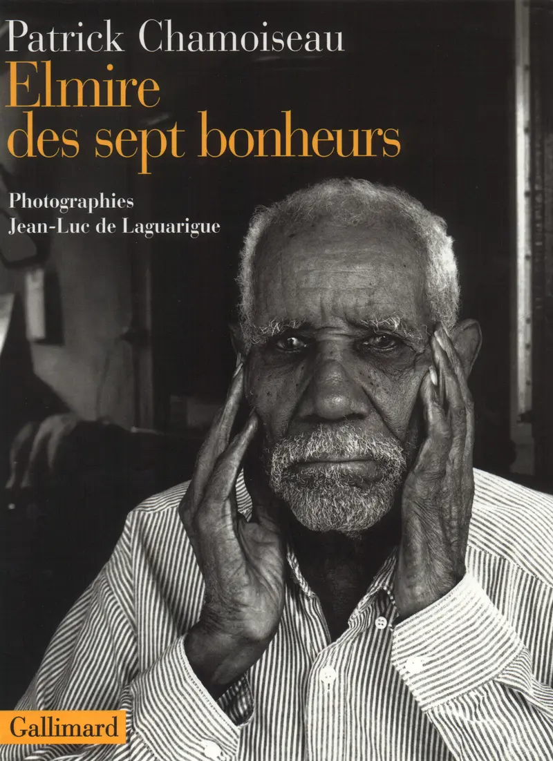 Elmire des sept bonheurs - Patrick Chamoiseau
