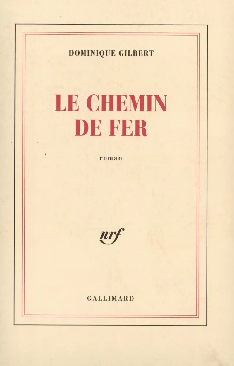 Le Chemin de fer - Dominique Gilbert