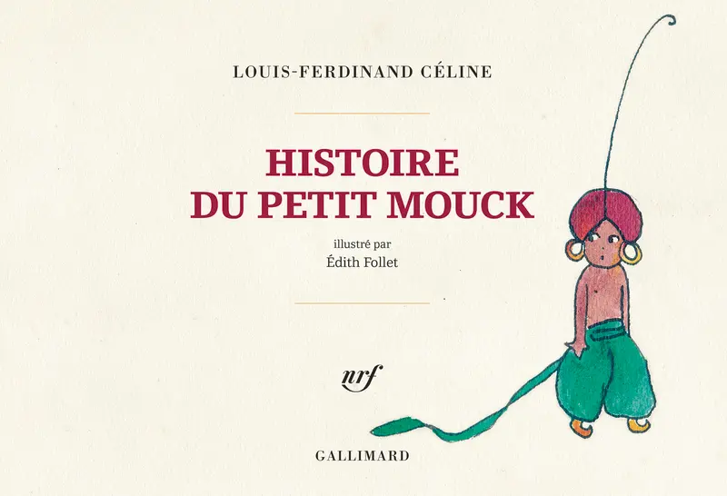 Histoire du petit Mouck - Louis-Ferdinand Céline Histoire du petit Mouck - Louis-Ferdinand Céline
