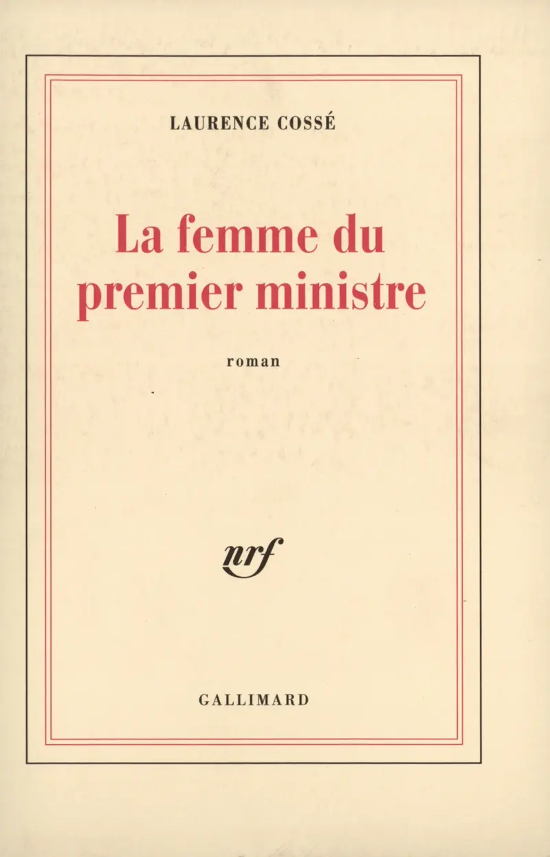 La Femme du premier ministre - Laurence Cossé