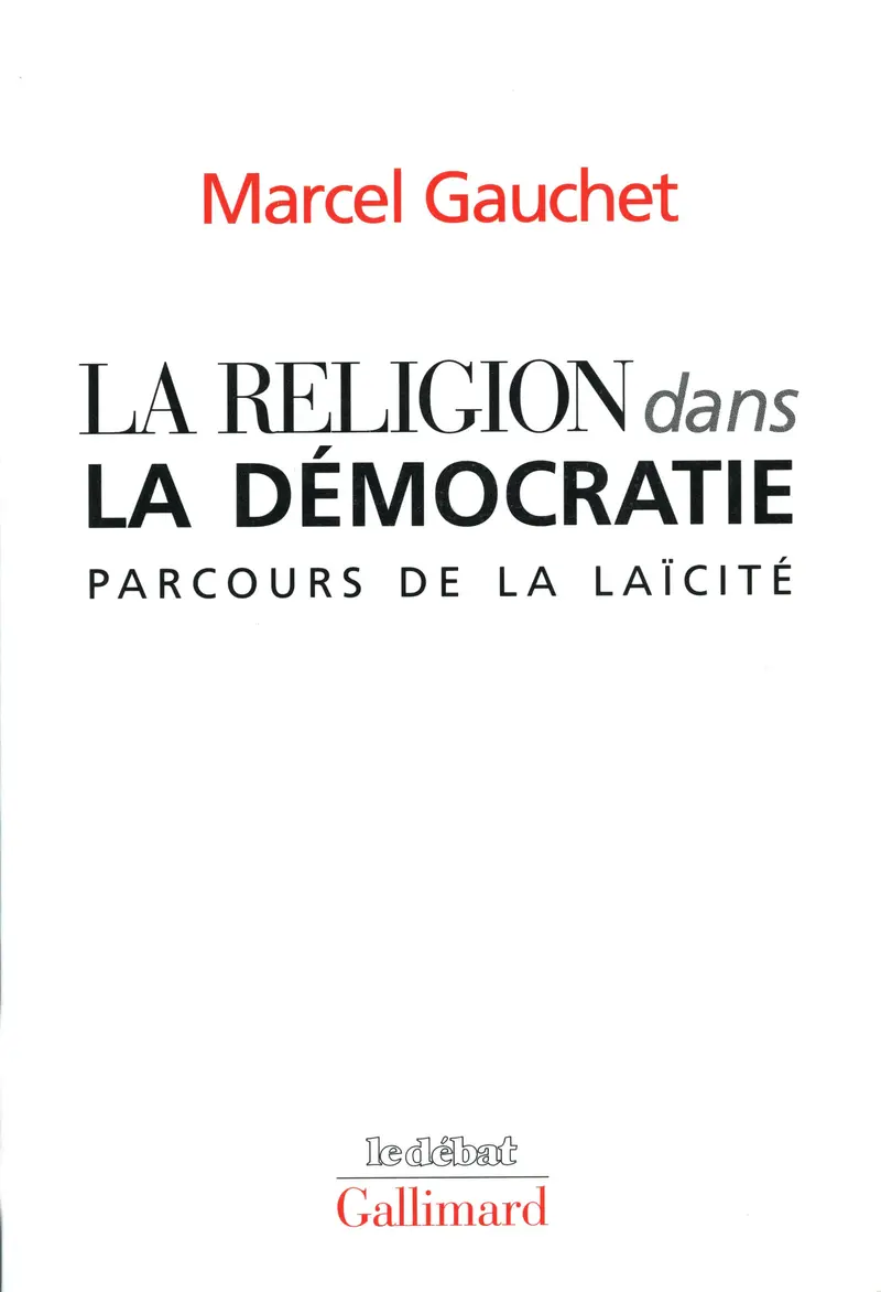 La Religion dans la démocratie - Marcel Gauchet