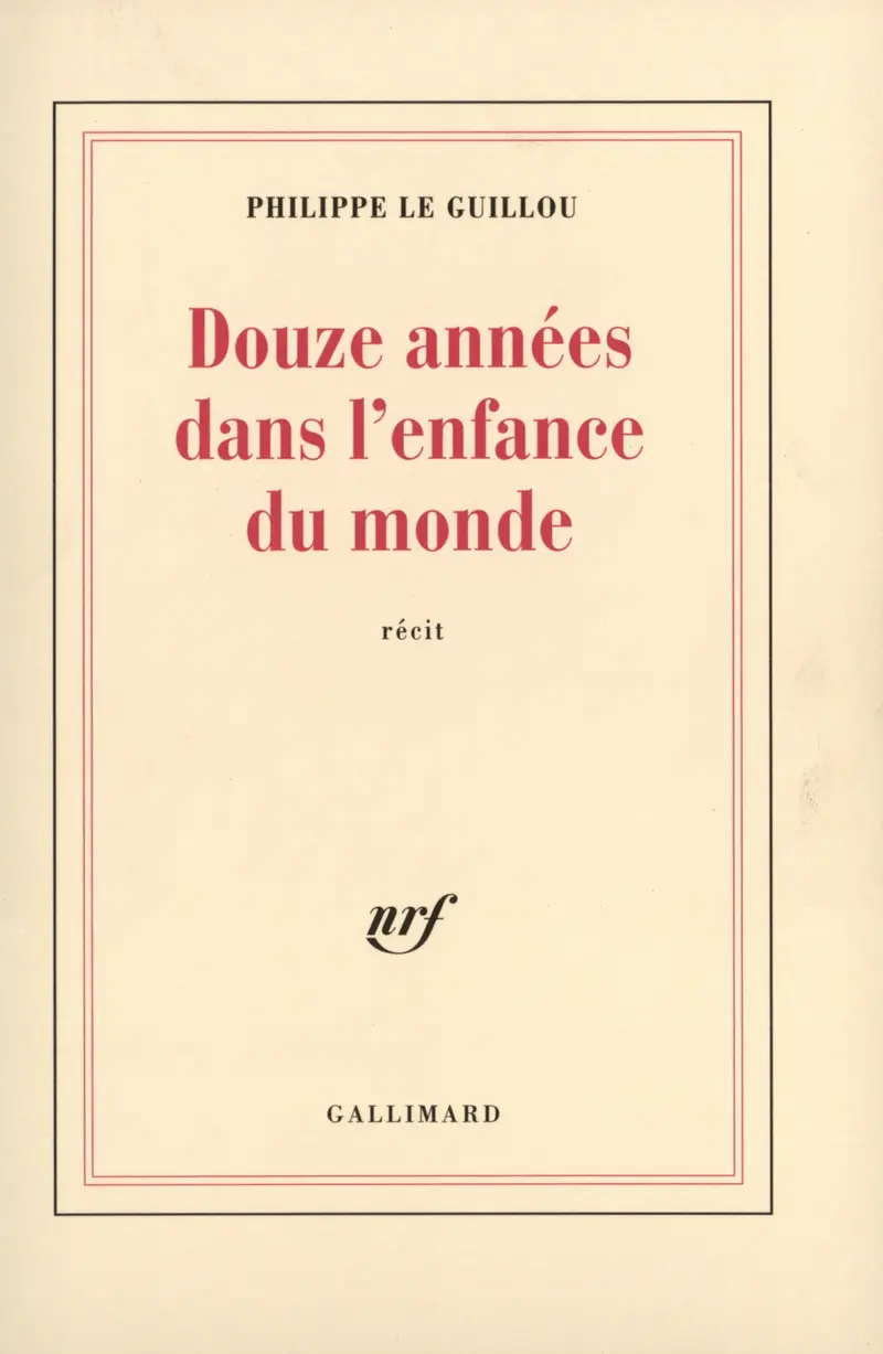 Douze années dans l'enfance du monde - Philippe Le Guillou