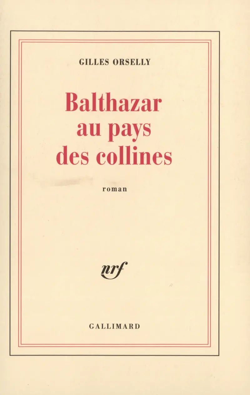 Balthazar au pays des collines - Gilles Orselly