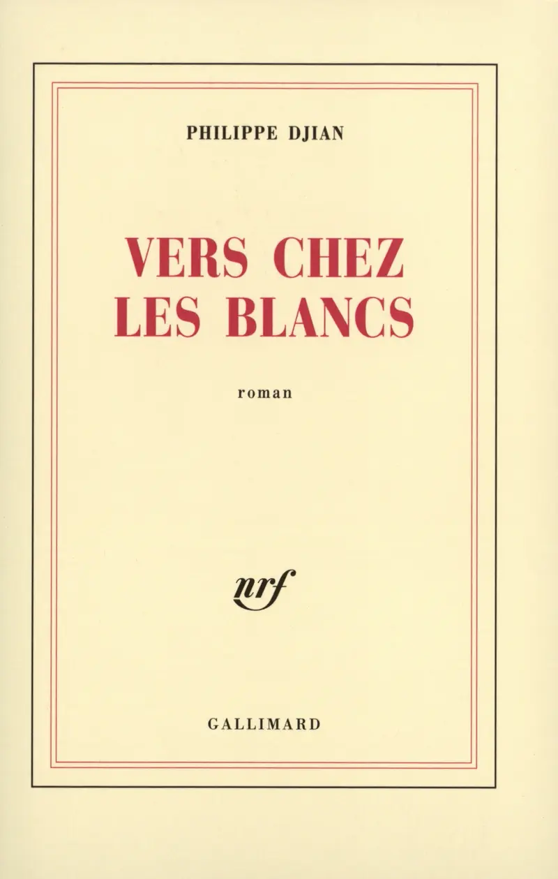 Vers chez les blancs - Philippe Djian