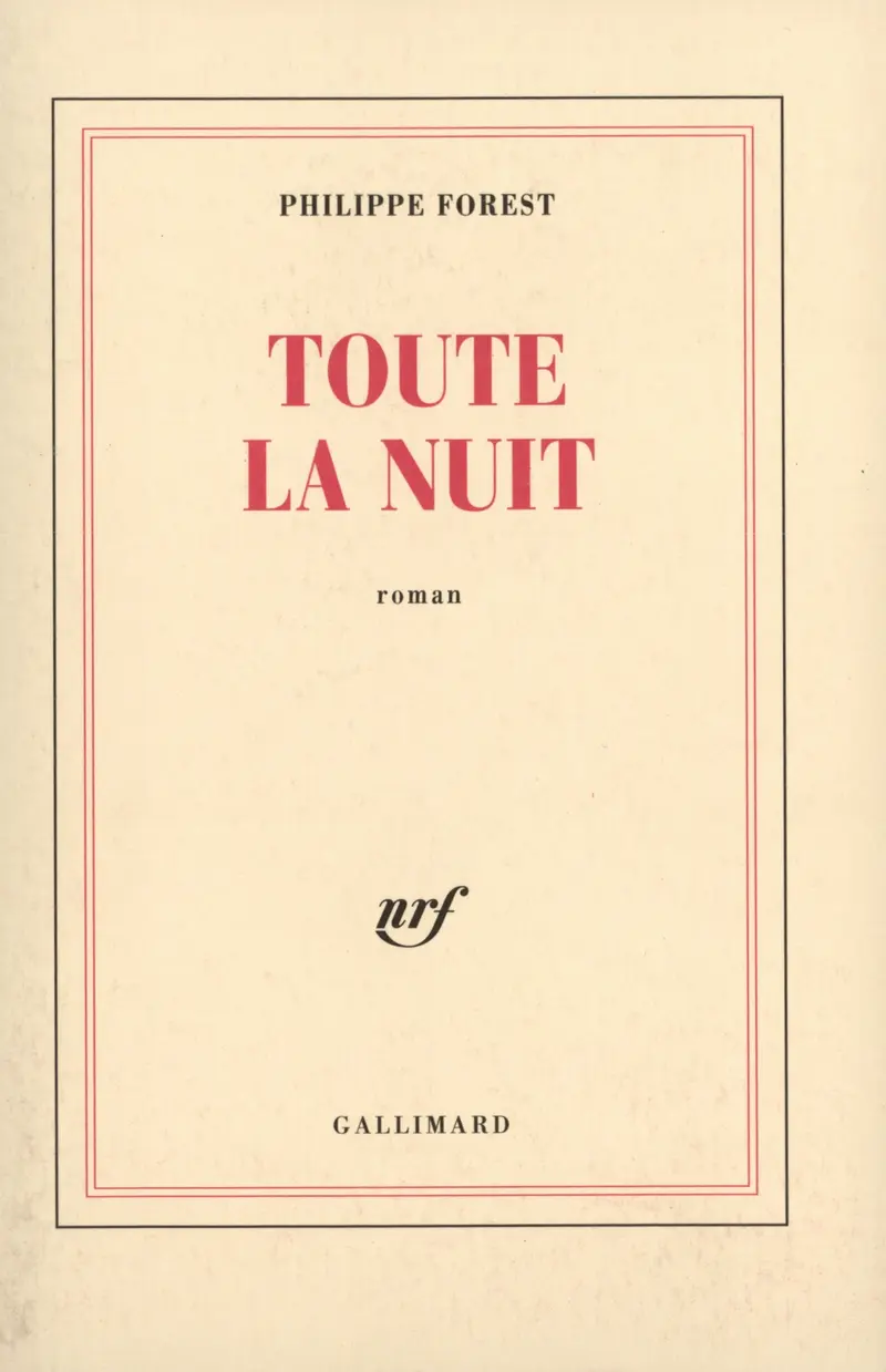 Toute la nuit - Philippe Forest