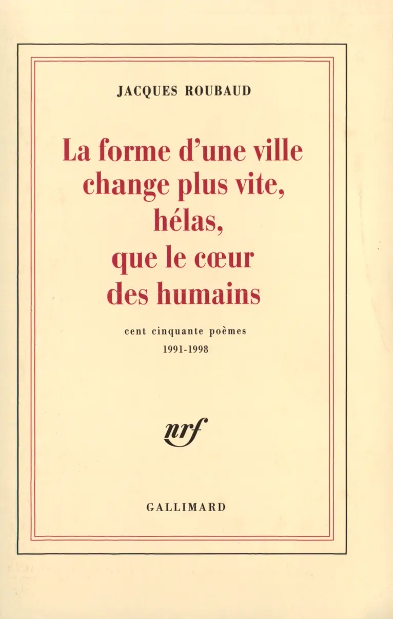 La forme d'une ville change plus vite, hélas, que le cœur des humains - Jacques Roubaud