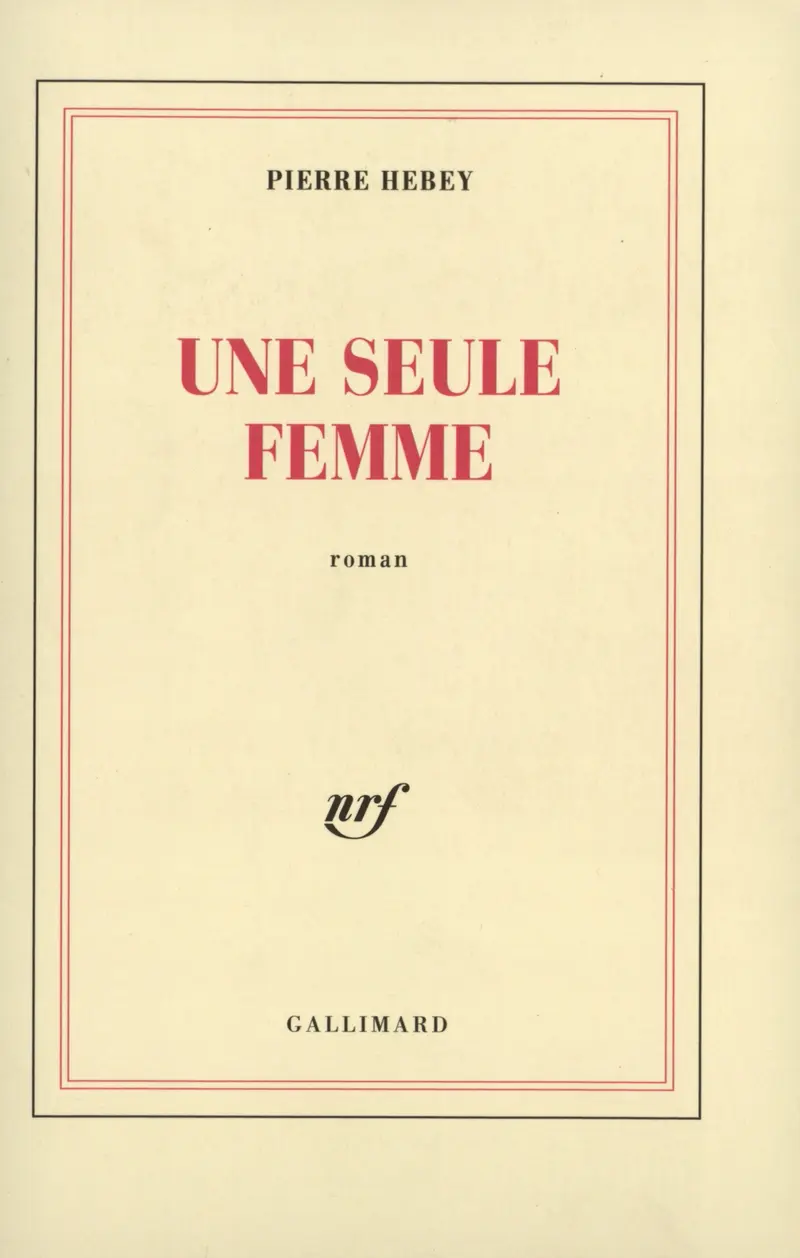 Une seule femme - Pierre Hebey