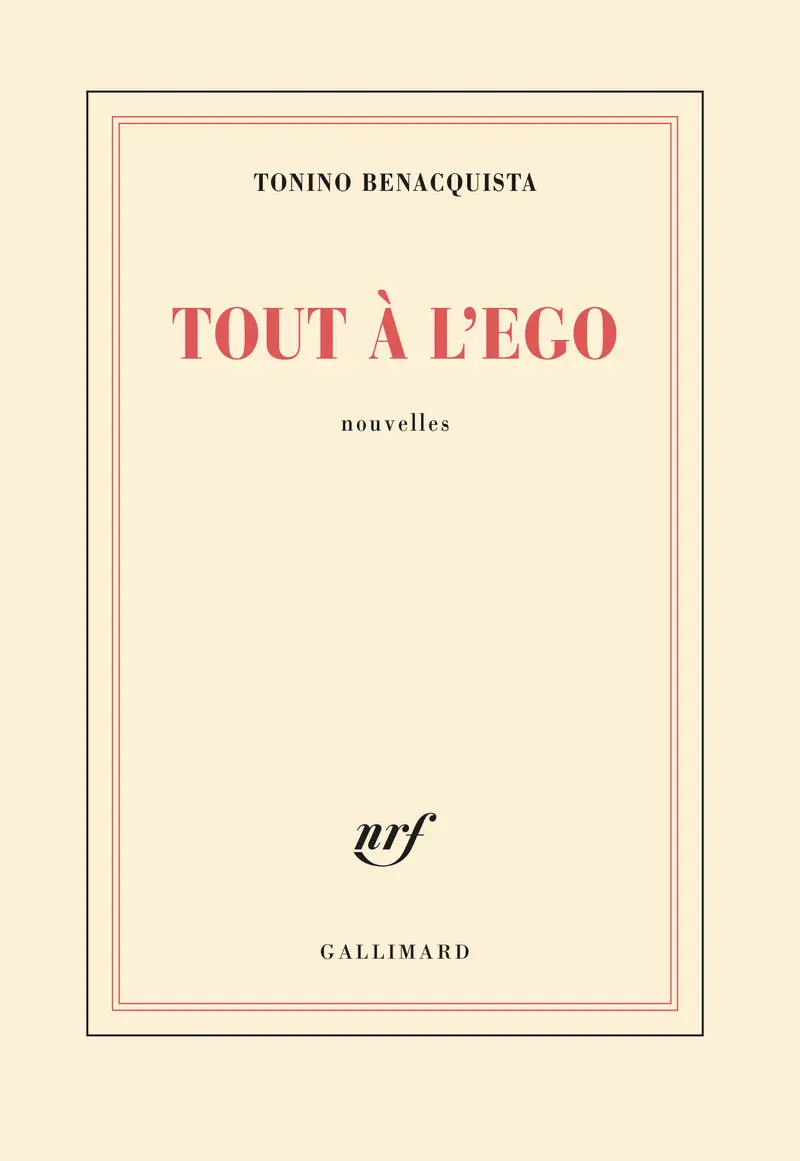 Tout à l'ego - Tonino Benacquista