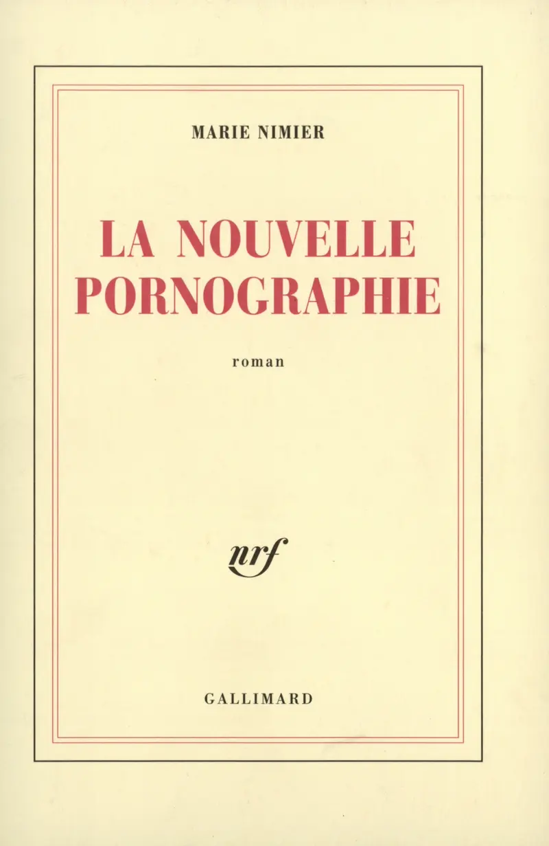 La Nouvelle Pornographie - Marie Nimier