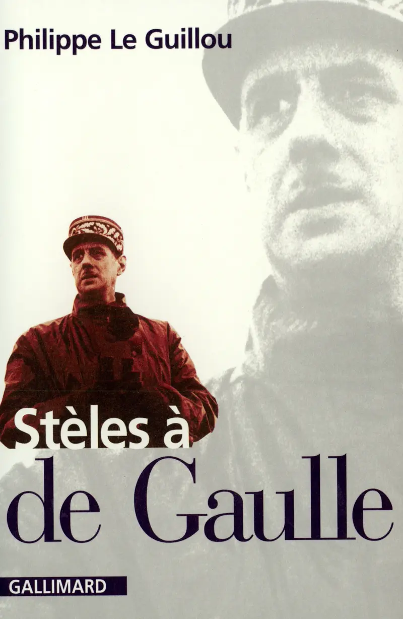 Stèles à de Gaulle - Philippe Le Guillou