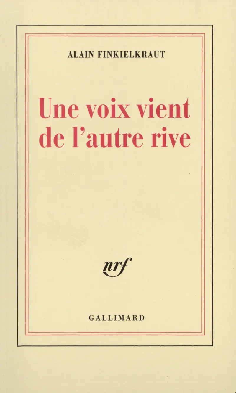 Une Voix vient de l'autre rive - Alain Finkielkraut