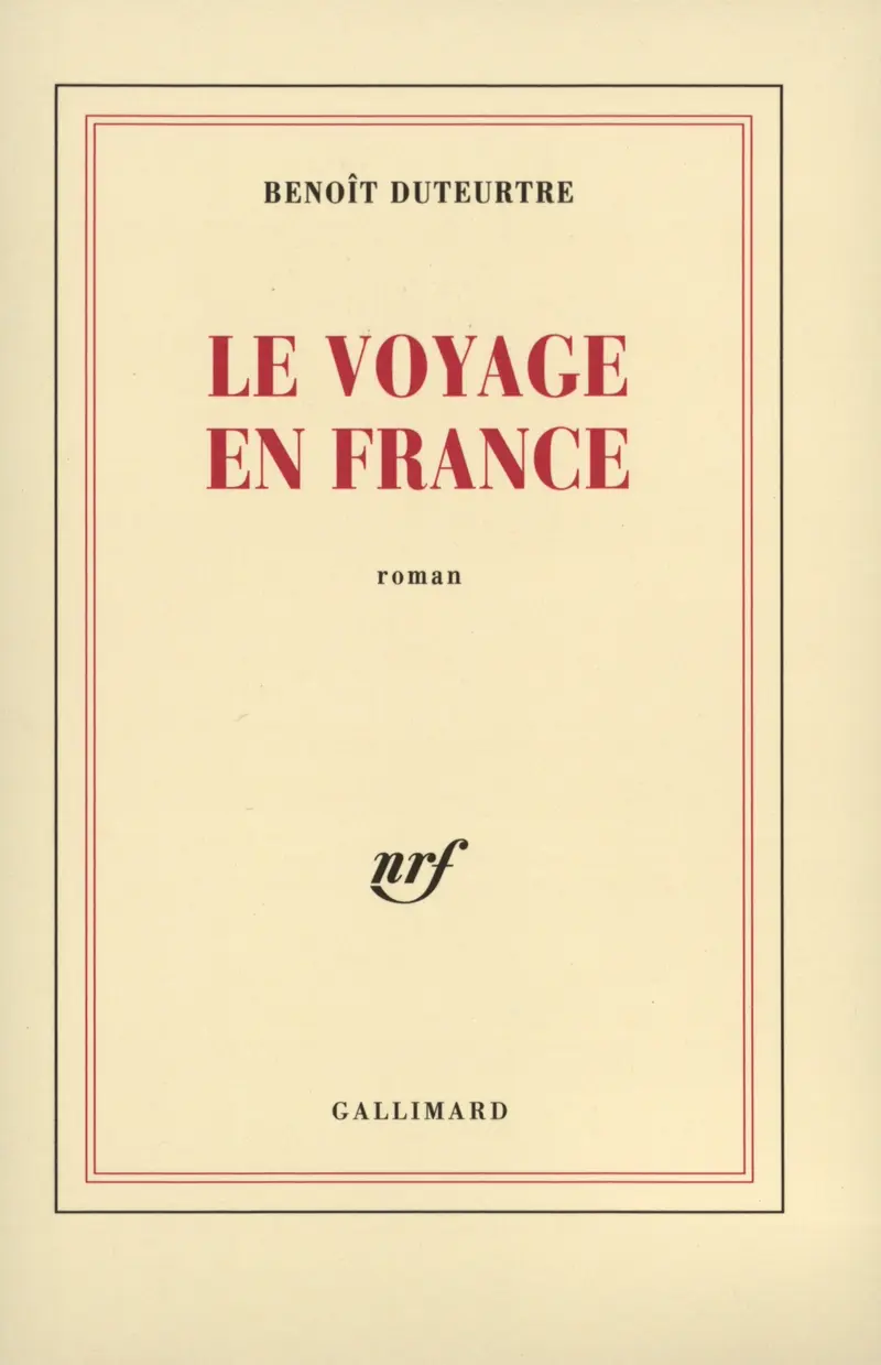 Le Voyage en France - Benoît Duteurtre