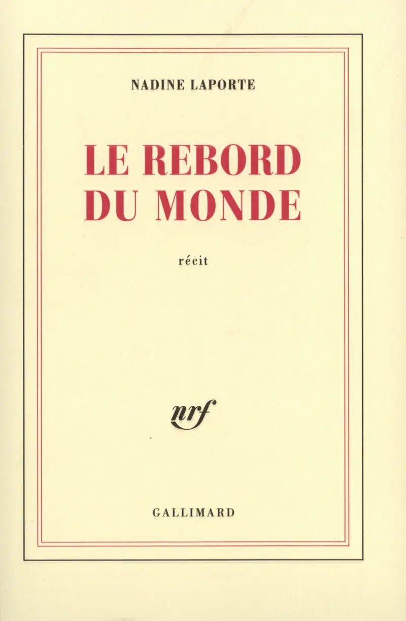 Le Rebord du monde - Nadine Laporte