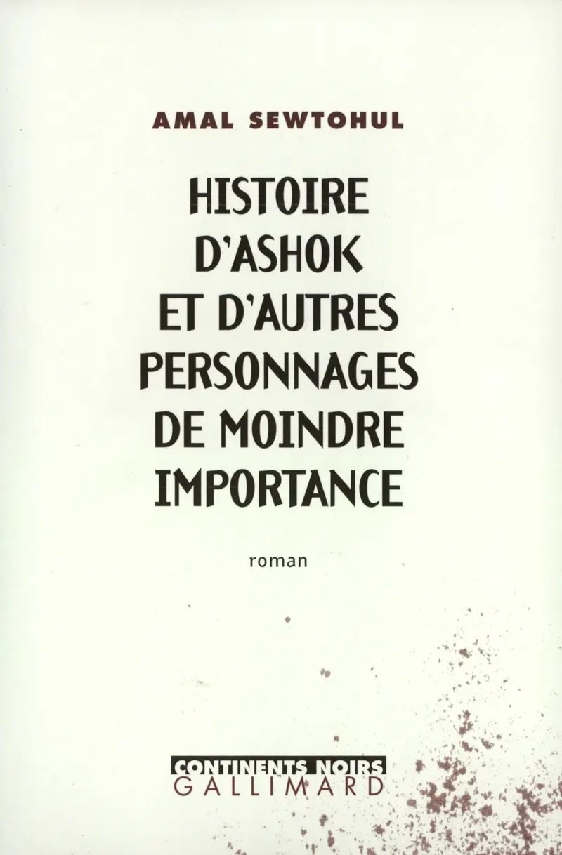 Histoire d'Ashok et d'autres personnages de moindre importance - Amal Sewtohul