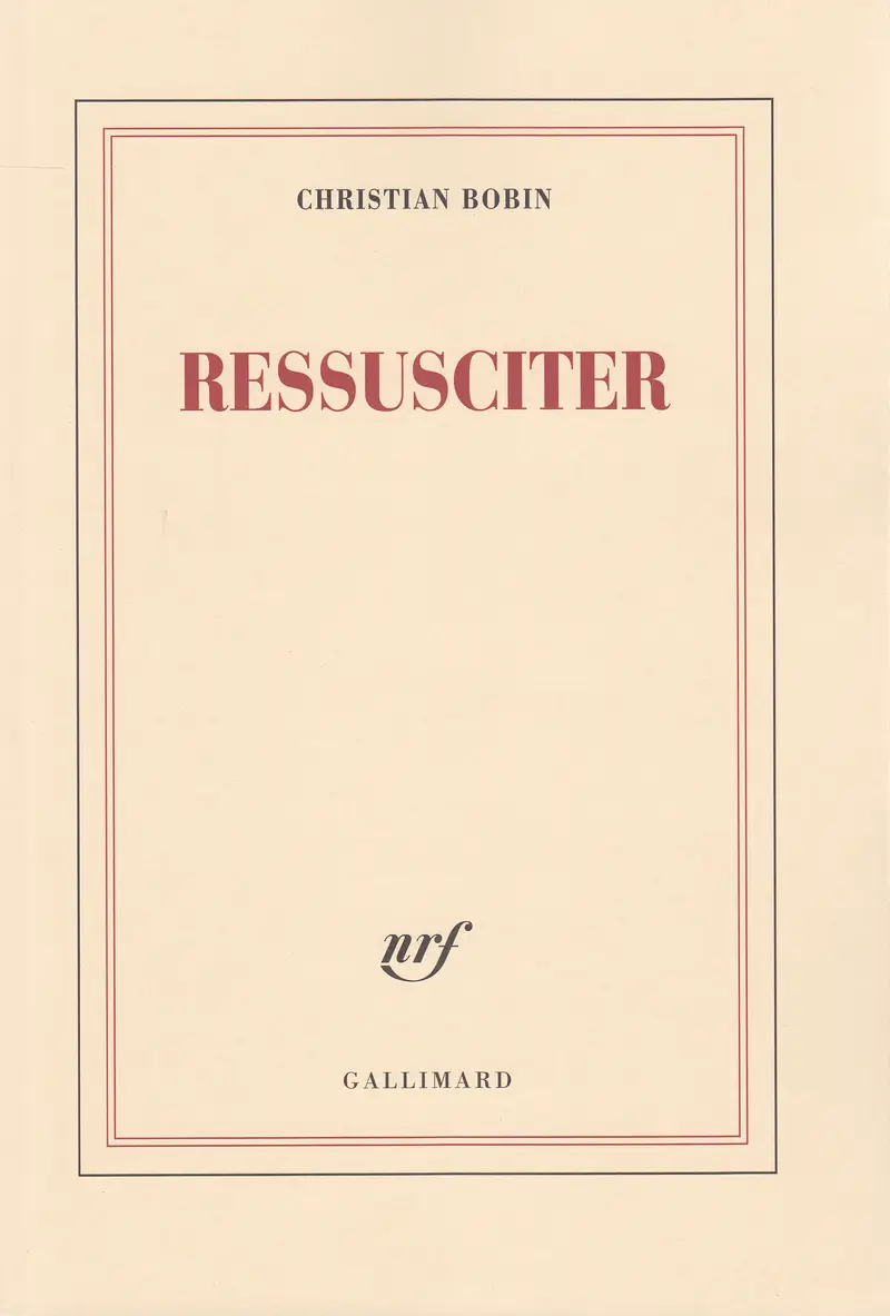 Ressusciter - Christian Bobin
