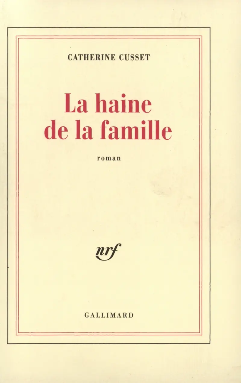 La haine de la famille - Catherine Cusset